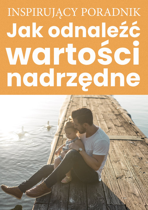 Image of Inspirujący poradnik Jak odnaleźć wartości nadrzędne