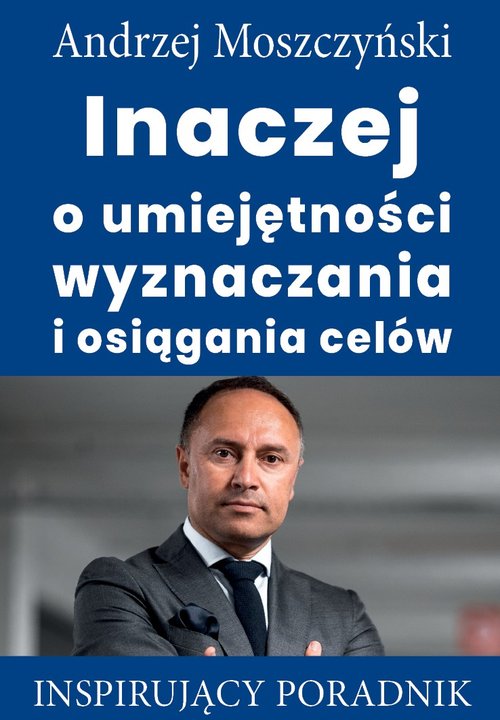 Image of Inaczej o umiejętności wyznaczania i osiągania celów Inspirujący poradnik