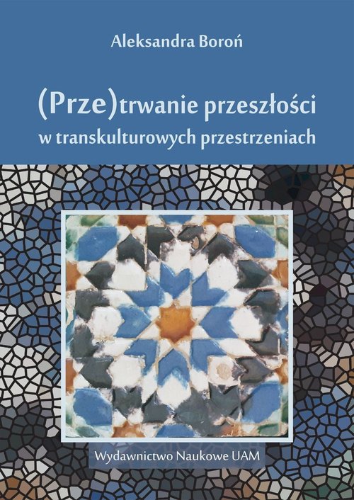 Image of (Prze)trwanie przeszłości w transkulturowych przestrzeniach