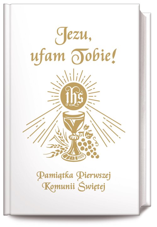 Image of Jezu Ufam Tobie Pamiątka Pierwszej Komunii Świętej (książeczka komunijna, biała)