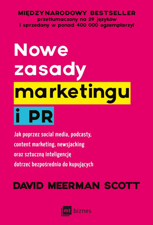 Image of Nowe zasady marketingu i PR Jak poprzez social media, podcasty, content marketing, newsjacking oraz sztuczną inteligencję dotrze