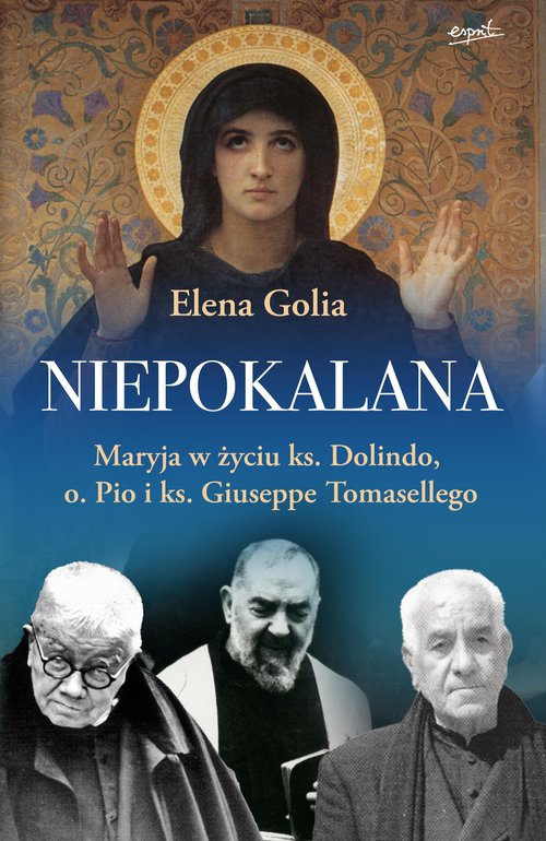 Image of Niepokalana Maryja w życiu ks. Dolindo, o. Pio i ks. Giuseppe Tomasellego