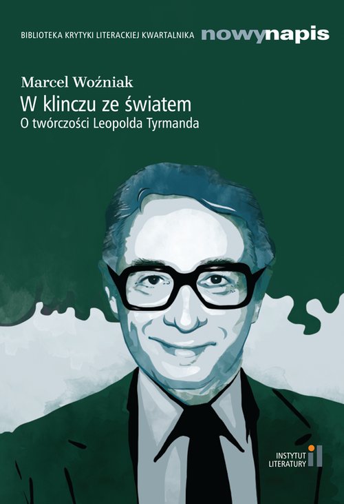 Image of W klinczu ze światem O twórczości Leopolda Tyrmanda