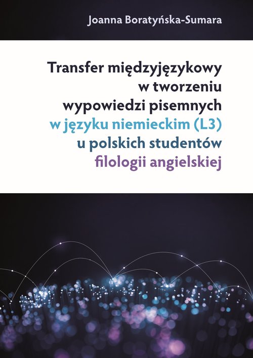 Image of Transfer międzyjęzykowy w tworzeniu wypowiedzi pisemnych w języku niemieckim (L3) u polskich studentów