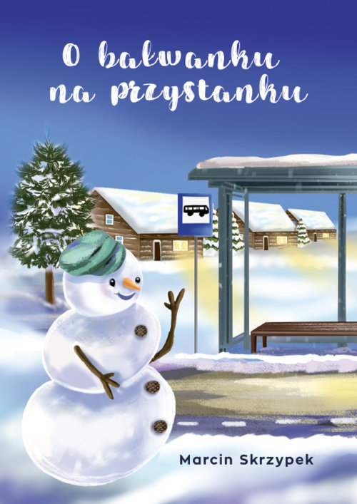 Image of O bałwanku na przystanku