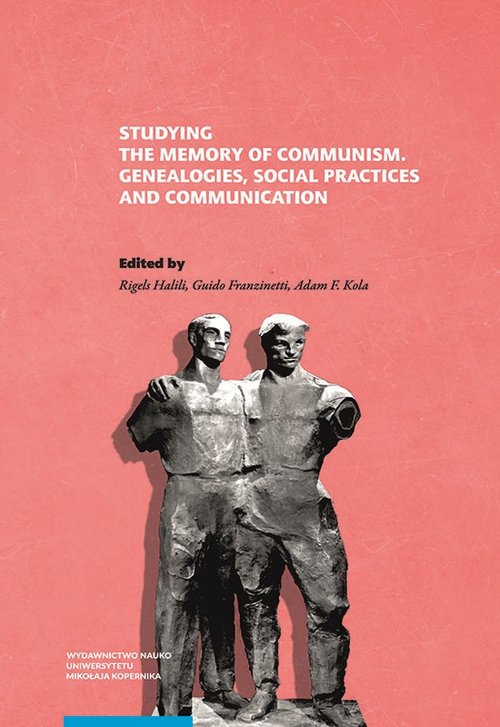Image of Studying the Memory of Communism Genealogies Social Practices and Communication