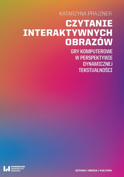 Image of Czytanie interaktywnych obrazów Gry komputerowe w perspektywie dynamicznej tekstualności