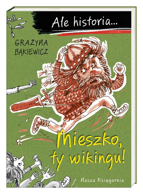 Image of Ale historia... Mieszko, ty wikingu!