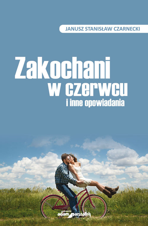Image of Zakochani w czerwcu i inne opowiadania
