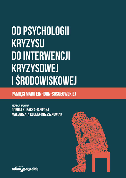 Image of Od psychologii kryzysu do interwencji kryzysowej i środowiskowej Pamięci Marii Einhorn-Susułowskiej