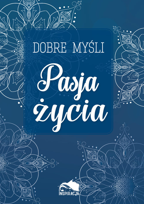 Image of Dobre myśli Pasja życia