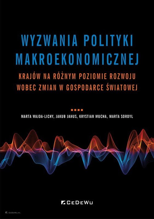 Image of Wyzwania polityki makroekonomicznej krajów na różnym poziomie rozwoju wobec zmian w gospodarce światowej