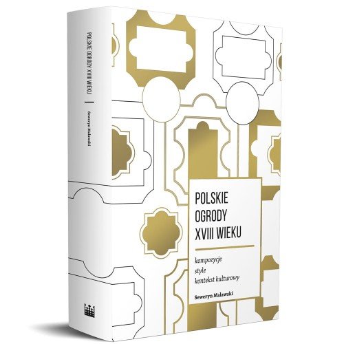 Image of Polskie ogrody XVIII wieku Kompozycje, style, kontekst kulturowy