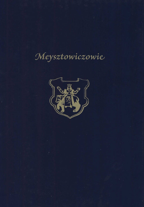 Image of Meysztowiczowie herbu Rawicz do początku XIX wieku Studium genealogiczno-własnościowe
