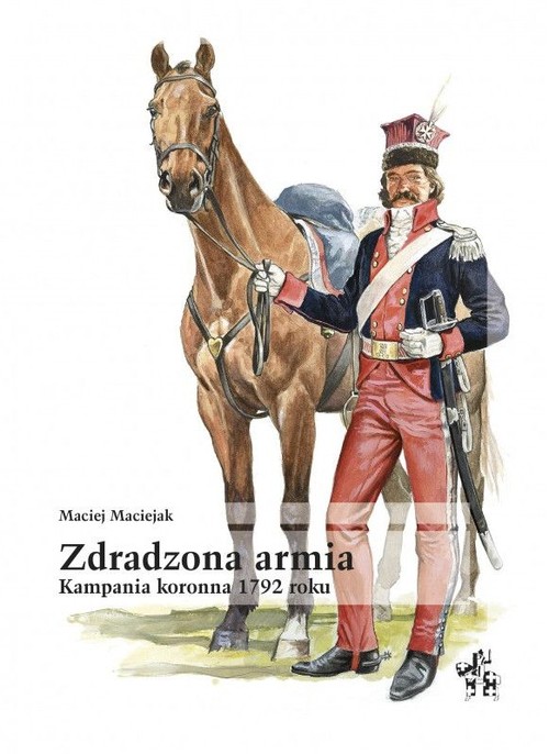 Image of Zdradzona armia kampania koronna 1792 roku