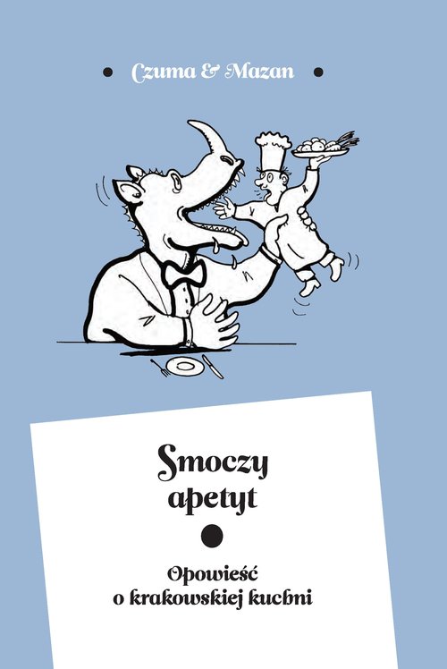 Image of Smoczy apetyt Opowieść o krakowskiej kuchni