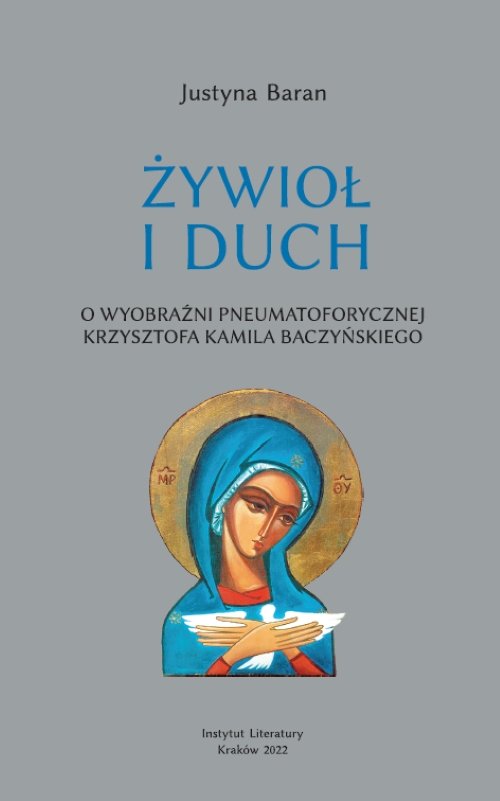 Image of Żywioł i duch O wyobraźni pneumatoforycznej Krzysztofa Kamila Baczyńskiego