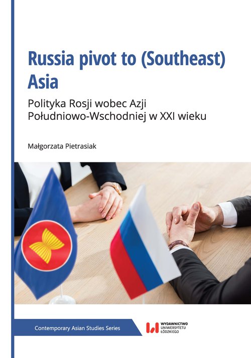 Image of Russia pivot to (Southeast) Asia Polityka Rosji wobec Azji Południowo-Wschodniej w XXI wieku