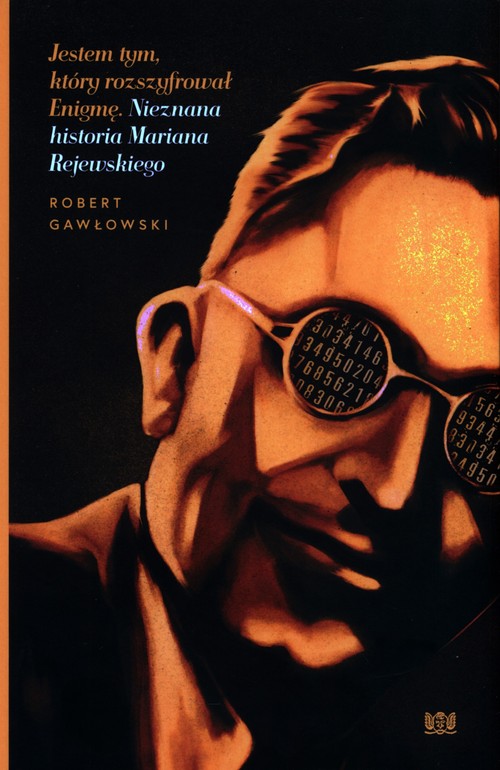 Image of Jestem tym który rozszyfrował Enigmę Nieznana historia Mariana Rejewskiego