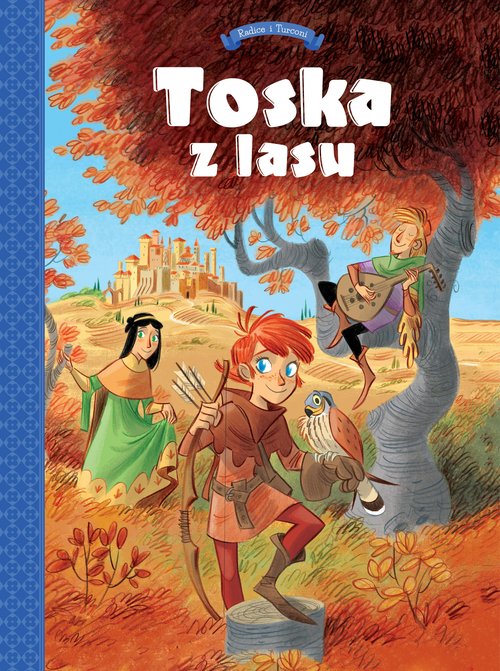 Image of Tosca z Lasu Tom 1 Panny, złodzieje, rycerze i minstrele