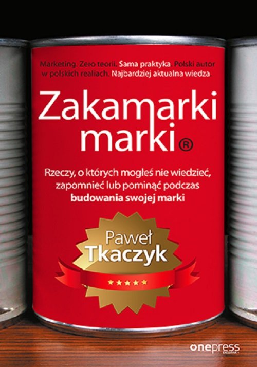 Image of Zakamarki marki Rzeczy, o których mogłeś nie wiedzieć, zapomnieć lub pominąć podczas budowania swojej marki