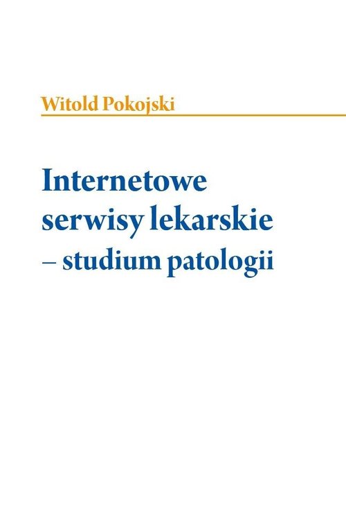 Image of Internetowe serwisy lekarskie - studium patologii