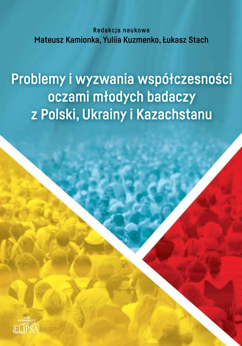 Image of Problemy i wyzwania współczesności oczami młodych badaczy z Polski, Ukrainy i Kazachstanu