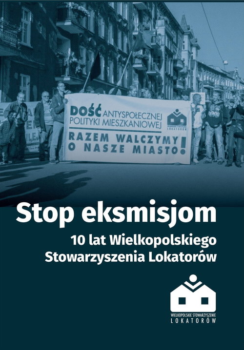 Image of Stop eksmisjom 10 lat Wielkopolskiego Stowarzyszenia Lokatorów