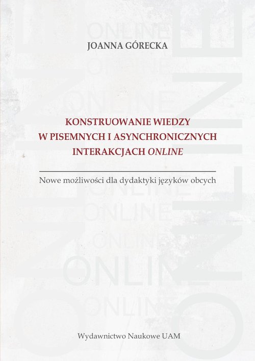 Image of Konstruowanie wiedzy w pisemnych i asynchronicznych interakcjach online Nowe możliwości dla dydaktyki języków obcych