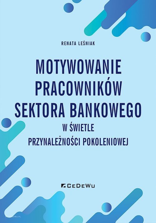 Image of Motywowanie pracowników sektora bankowego w świetle przynależności pokoleniowej