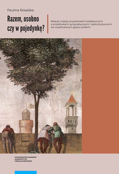 Image of Razem osobno czy w pojedynkę? Relacje między przysłówkami kolektywnymi a przysłówkami syngulatywnym