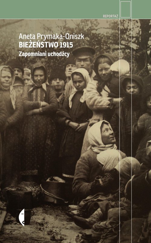 Image of Bieżeństwo 1915 Zapomniani uchodźcy