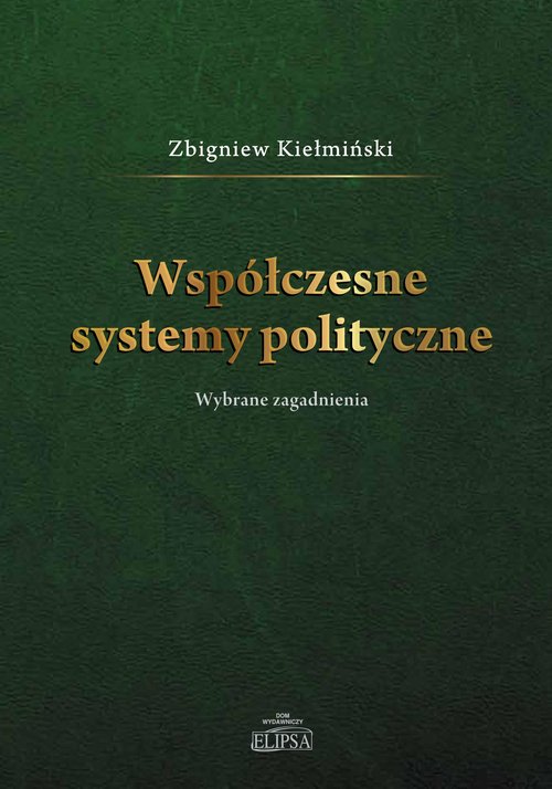 Image of Współczesne systemy polityczne Wybrane zagadnienie