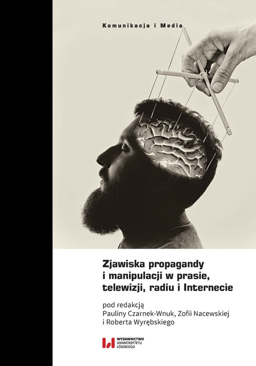 Image of Zjawiska propagandy i manipulacji w prasie, telewizji, radiu i Internecie