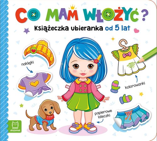 Image of Co mam włożyć? Książeczka ubieranka od 5 lat