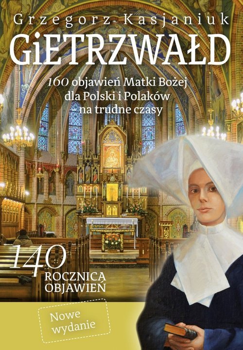 Image of Gietrzwałd 160 objawień Matki Bożej dla Polski i Polaków na trudne czasy