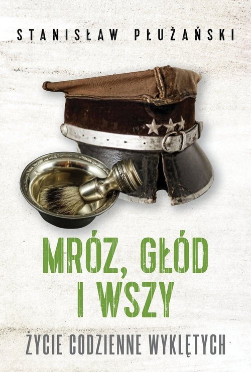 Image of Mróz głód i wszy Życie codzienne Wyklętych