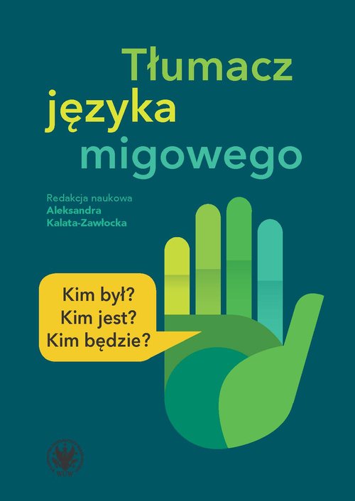 Image of Tłumacz języka migowego Kim był? Kim jest? Kim będzie?