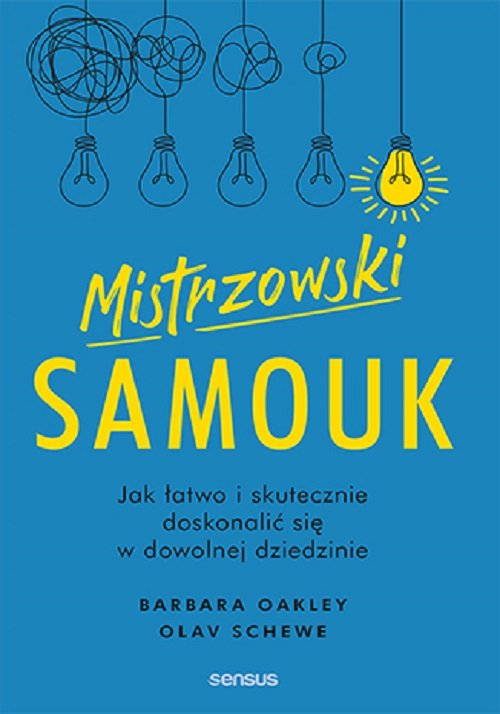 Image of Mistrzowski samouk Jak łatwo i skutecznie doskonalić się w dowolnej dziedzinie