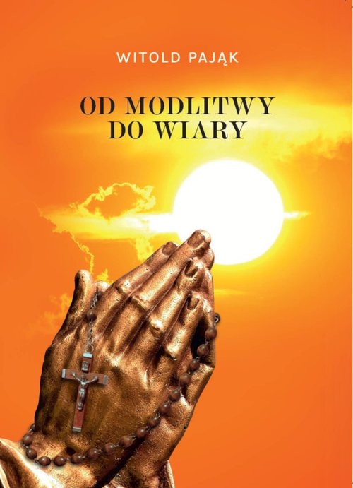 Image of Od modlitwy do wiary