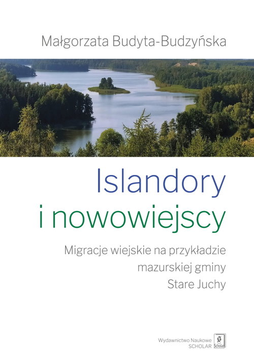 Image of Islandory i nowowiejscy Migracje wiejskie na przykładzie mazurskiej gminy Stare Juchy