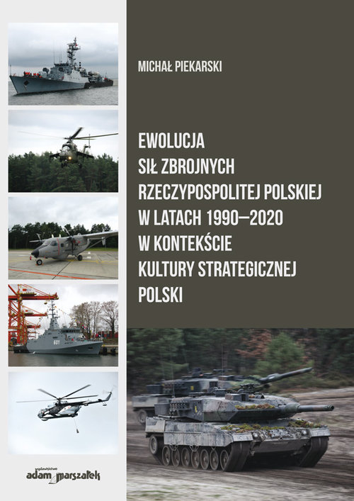 Image of Ewolucja Sił Zbrojnych Rzeczypospolitej Polskiej w latach 1990-2020 w kontekście kultury strategicznej