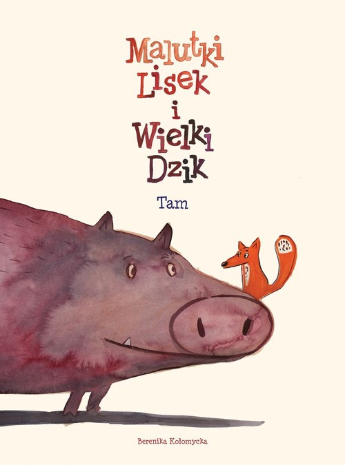 Image of Malutki Lisek i Wielki Dzik Tam