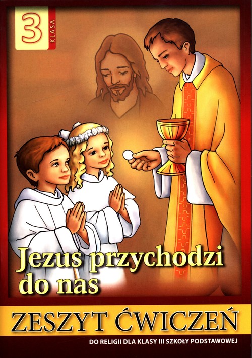 Image of Religia 3 Jezus przychodzi do nas Zeszyt ćwiczeń Szkoła podstawowa