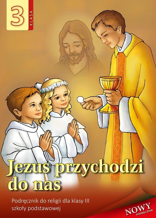 Image of Religia 3 Jezus przychodzi do nas Podręcznik Szkoła podstawowa