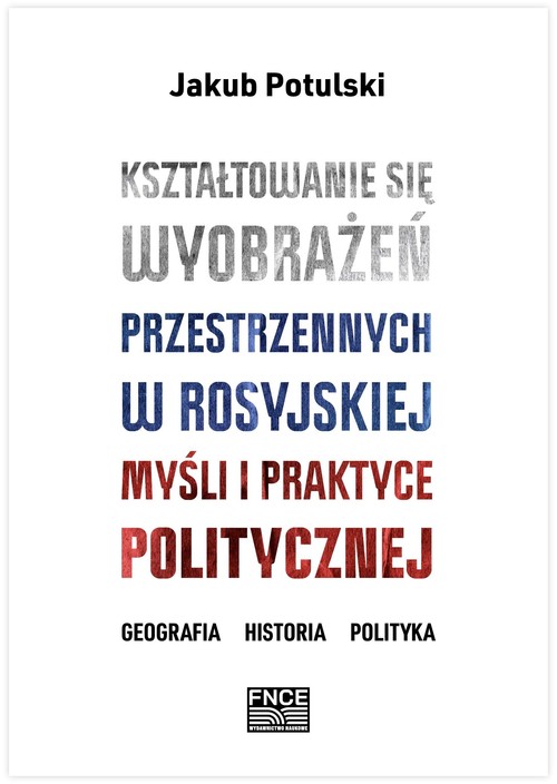Image of Kształtowanie się wyobrażeń przestrzennych w rosyjskiej myśli i praktyce politycznej