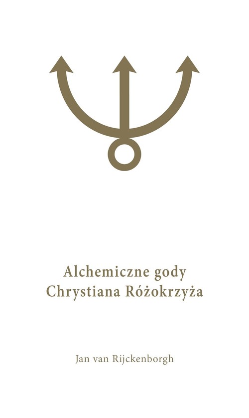 Image of Alchemiczne Gody Chrystiana Różokrzyża Tom 1