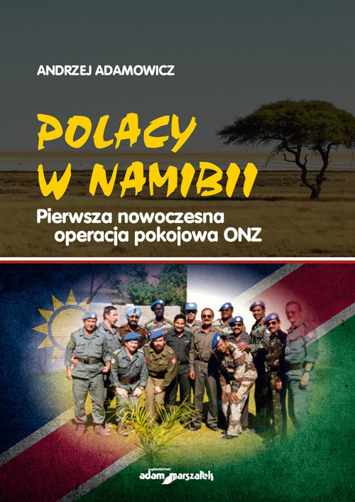 Image of Polacy w Namibii Pierwsza nowoczesna operacja pokojowa ONZ