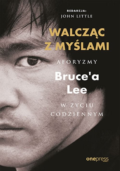 Image of Walcząc z myślami Aforyzmy Bruce'a Lee w życiu codziennym