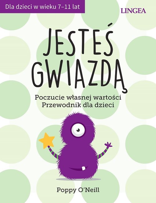 Image of Jesteś gwiazdą Poczucie własnej wartości. Przewodnik dla dzieci